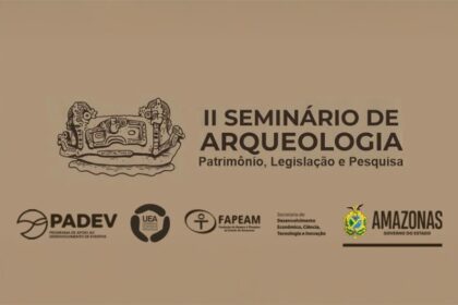 Com apoio do Governo do Amazonas, Parintins sediará 2º Seminário de Arqueologia