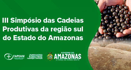 Humaitá recebe simpósio sobre cadeias produtivas do sul do Amazonas, com apoio do Governo do Estado