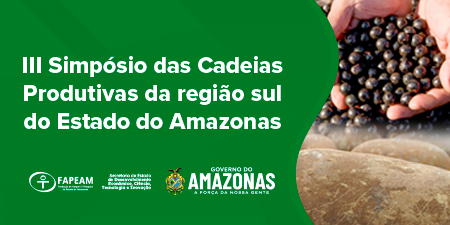 Humaitá recebe simpósio sobre cadeias produtivas do sul do Amazonas, com apoio do Governo do Estado